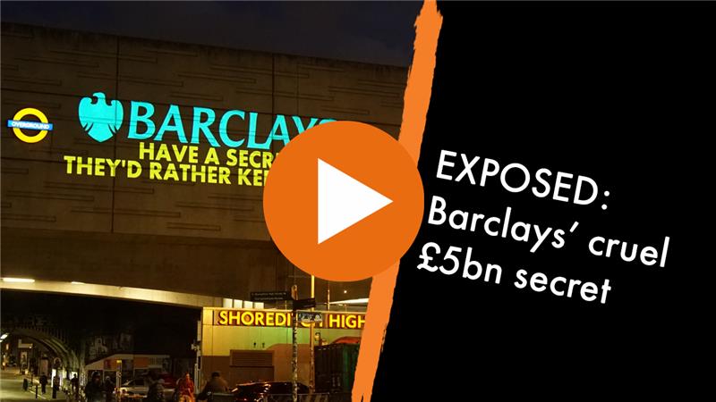 Barclays video play screen reading 'Exposed: Barclays' cruel £5bn secret'